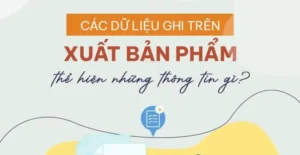 Các dữ liệu ghi trên xuất bản phẩm thể hiện những gì?
