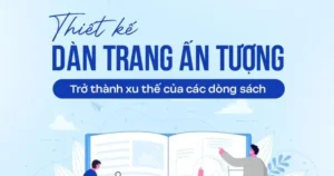 Thiết kế dàn trang ấn tượng trở thành xu thế của các dòng sách