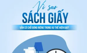 Vì sao sách giấy luôn có chỗ đứng riêng trong xu thế hiện đại?