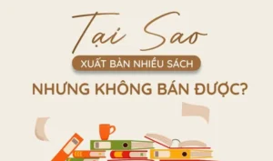 Tại sao xuất bản nhiều sách nhưng không bán được?