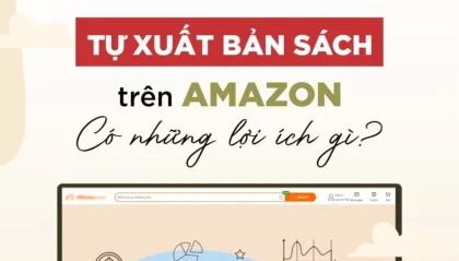 Tự xuất bản sách trên Amazon có lợi ích gì?