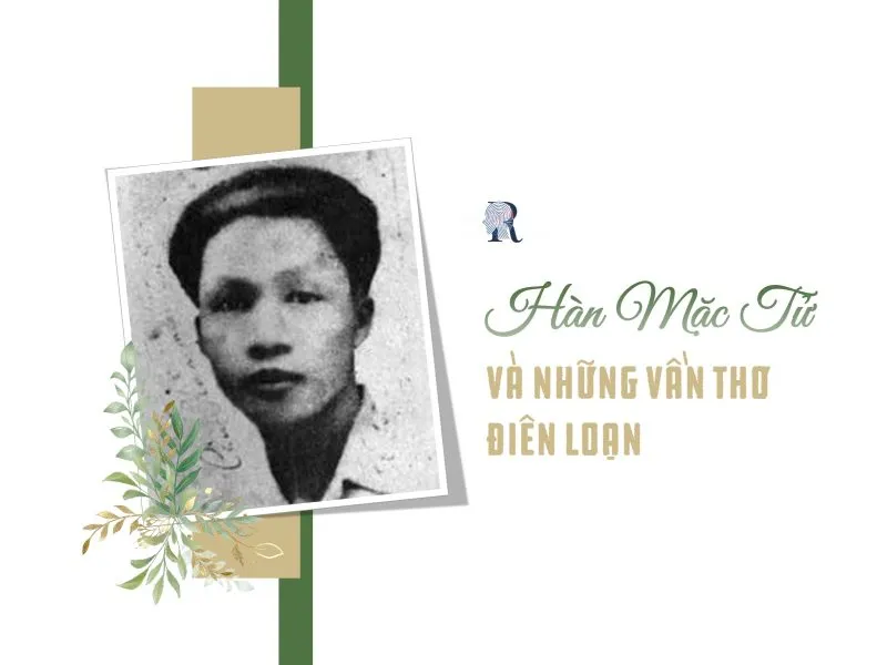 Hàn Mặc Tử: Số phận bi kịch của một thi sĩ thiên tài 4 Hàn Mặc Tử và những vần thơ điên loạn