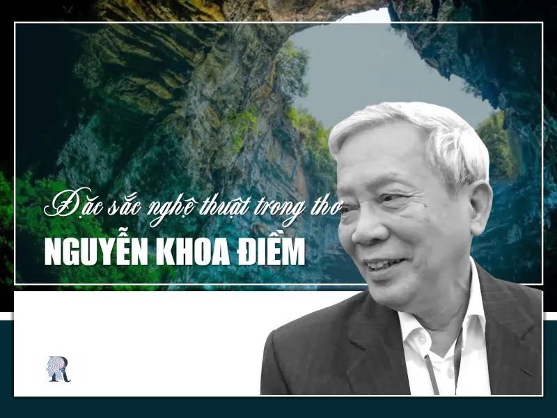 Đặc sắc nghệ thuật trong thơ Nguyễn Khoa Điềm 